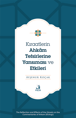 Kıraatlerin Ahkâm Tefsirlerine Yansıması ve Etkileri - Kitapiks.com