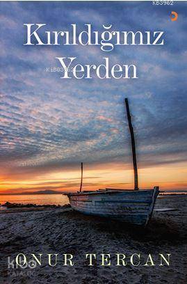 Kırıldığımız Yerden - Kitapiks.com