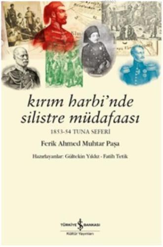 Kırım Harbi'nde Silistre Müdafaası; 1853 - 54 Tuna Seferi - Kitapiks.c