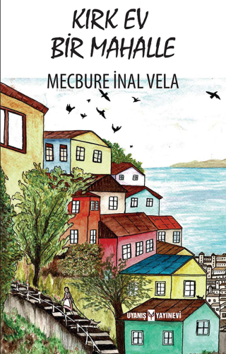 Kırk Ev Bir Mahalle - Kitapiks.com
