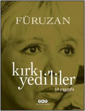 Kırk Yedililer 40 Yaşında - Kitapiks.com
