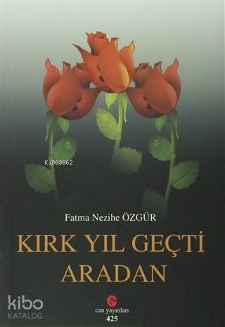 Kırk Yıl Geçti Aradan - Kitapiks.com