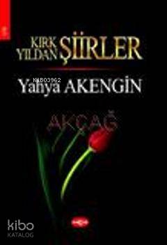 Kırk Yıldan Şiirler - Kitapiks.com