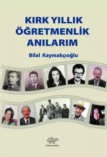 Kırk Yıllık Öğretmenlik Anılarım - Kitapiks.com