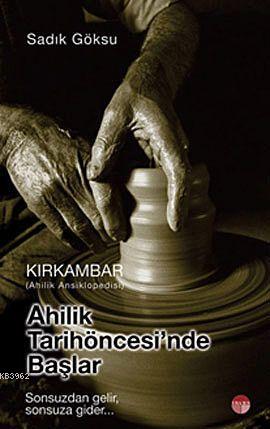 Kırkambar| Ahilik tarih Öncesinde Başlar - Kitapiks.com