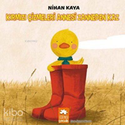 Kırmızı Çizmeleri Annesi Zanneden Kaz - Kitapiks.com
