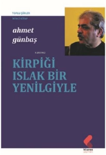 Kirpiği Islak Bir Yenilgiyle - Toplu Şiirler İkinci Kitap - Kitapiks.c