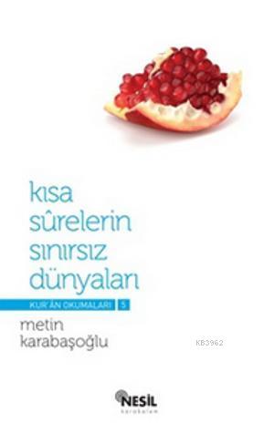 Kısa Surelerin Sınırsız Dünyaları; Kur'an Okumaları - 5 - Kitapiks.com