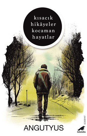 Kısacık Hikâyeler Kocaman Hayatlar - Kitapiks.com