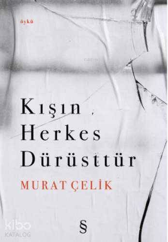 Kışın Herkes Dürüsttür - Kitapiks.com