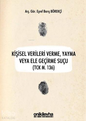 Kişisel Verileri Verme, Yayma veya Ele Geçirme Suçu (TCK m. 136) - Kit