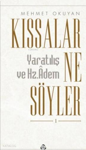 Kıssalar Ne Söyler Yaratılış Ve Hz.adem - Kitapiks.com