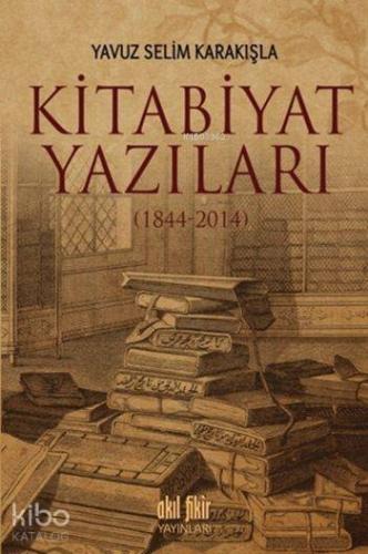 Kitabiyat Yazıları (1844-2014) - Kitapiks.com
