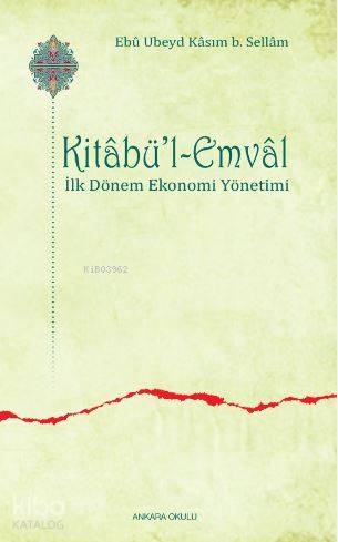 Kitabü'l-Emval; İlk Dönem Ekonomi Yönetimi - Kitapiks.com