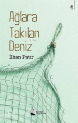 Kitap Adı: Ağlara Takılan Deniz - Kitapiks.com