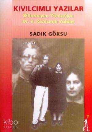 Kıvılcımlı Yazılar; Bilinmeyen Yönleriyle Dr. H. Kıvılcımlı Yoldaş - K