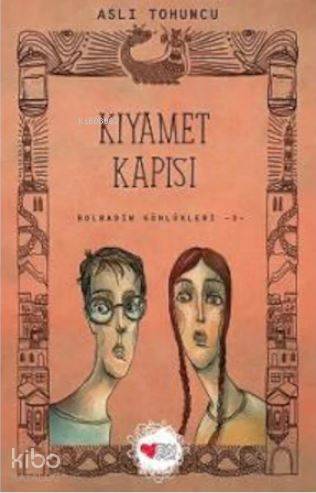Kıyamet Kapısı; Bolbadim Günlükleri 3 - Kitapiks.com