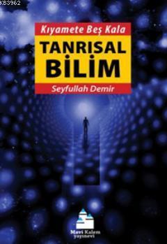 Kıyamete Beş Kala Tanrısal Bilim - Kitapiks.com