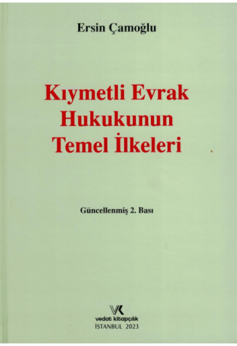 Kıymetli Evrak Hukukunun Temel İlkeleri - Kitapiks.com