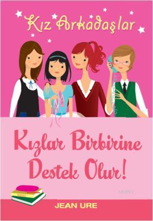 Kız Arkadaşlar - Kızlar Birbirine Destek Olur! - Kitapiks.com