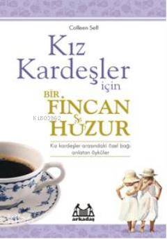 Kız Kardeşler İçin Bir Fincan Huzur - Kitapiks.com