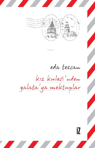 Kız Kulesi'nden Galata'ya Mektuplar - Kitapiks.com