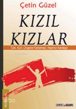 Kızıl Kızlar; Türk, Kürt, Çingene Farketmez, Hepimiz Kardeşiz - Kitapi