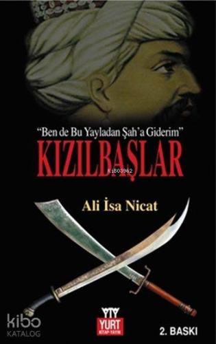 Kızılbaşlar; Ben de Bu Yayladan Şah'a Giderim - Kitapiks.com