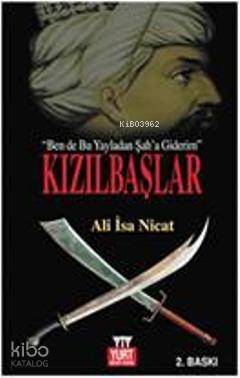 Kızılbaşlar; İstanbul'u Alam, Şahım Ağlama - Kitapiks.com