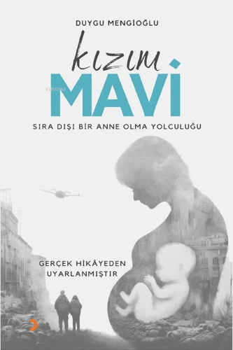 Kızım Mavi;Sıra Dışı Bir Anne Olma Yolculuğu - Kitapiks.com