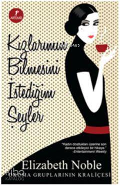 Kızlarımın Bilmesini İstediğim Şeyler - Kitapiks.com