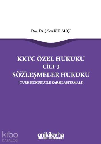 KKTC Özel Hukuku Cilt 3 Sözleşmeler Hukuku (Türk Hukuku ile Karşılaştı