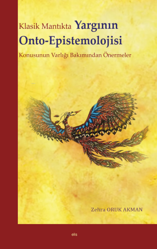 Klasik Mantıkta Yargının Onto-Epistemolojisi;Konusunun Varlığı Bakımından Önermeler