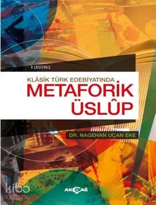 Klasik Türk Edebiyatında Metaforik Üslup - Kitapiks.com