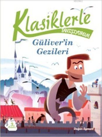 Klasiklerle Tanışıyorum - Güliver'in Gezileri - Kitapiks.com