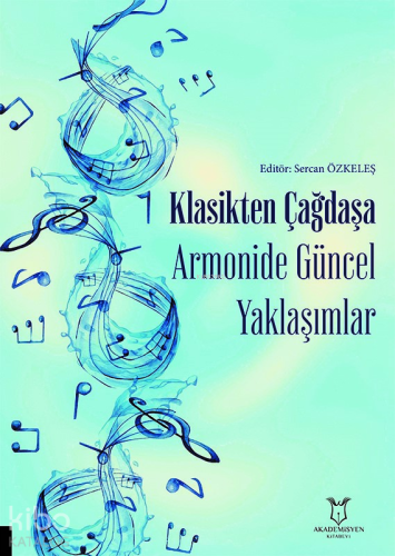 Klasikten Çağdaşa Armonide Güncel Yaklaşımlar - Kitapiks.com