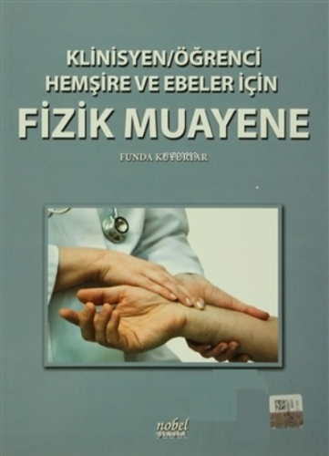 Klinisyen - Öğrenci Hemşire ve Ebeler İçin Fizik Muayene - Kitapiks.co