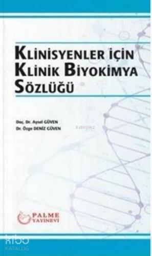 Klinisyenler İçin Klinik Biyokimya Sözlüğü - Kitapiks.com