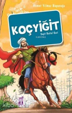 Koçyiğit; Seyit Battal Gazi - Kitapiks.com