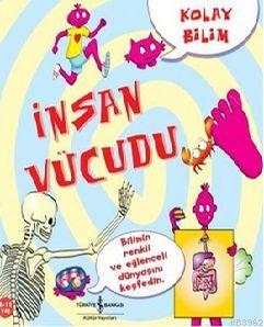 Kolay Bilim - İnsan Vücudu; Kolay Bilim Serisi, 8 - 11 Yaş - Kitapiks.