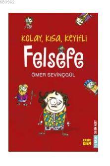 Kolay, Kısa, Keyifli Felsefe - Kitapiks.com