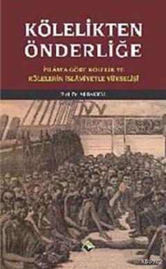 Kölelikten Önderliğe - Kitapiks.com