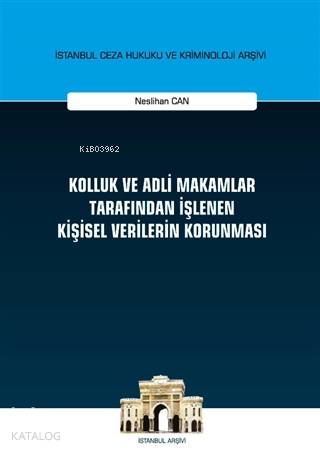 Kolluk ve Adli Makamlar Tarafından İşlenen Kişisel Verilerin Korunması