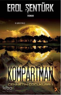 Kompartman; Cennetin Çocukları 1 - Kitapiks.com