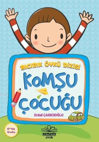 Komşu Çocuğu (6+ Yaş); Bıcırık Öykü Dizisi - Kitapiks.com
