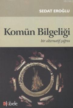 Komün Bilgeliği; Bir Alternatif Çağrısı - Kitapiks.com