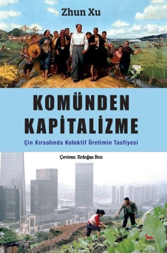 Komünden Kapitalizme Çin Kırsalında Kolektif Üretimin Tasfiyesi - Kita