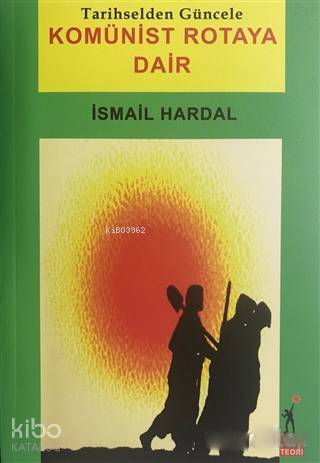 Komünist Rotaya Dair; Tarihselden Güncele - Kitapiks.com