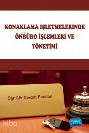 Konaklama İşletmelerinde Önbüro İşlemleri ve Yönetimi - Kitapiks.com