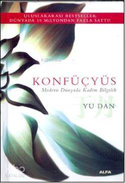 Konfüçyüs; Modern Dünyada Kadim Bilgelik - Kitapiks.com